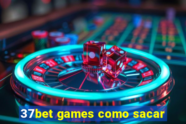 37bet games como sacar